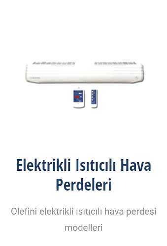 Olefini elektrik ısıtıcılı hava perdeleri